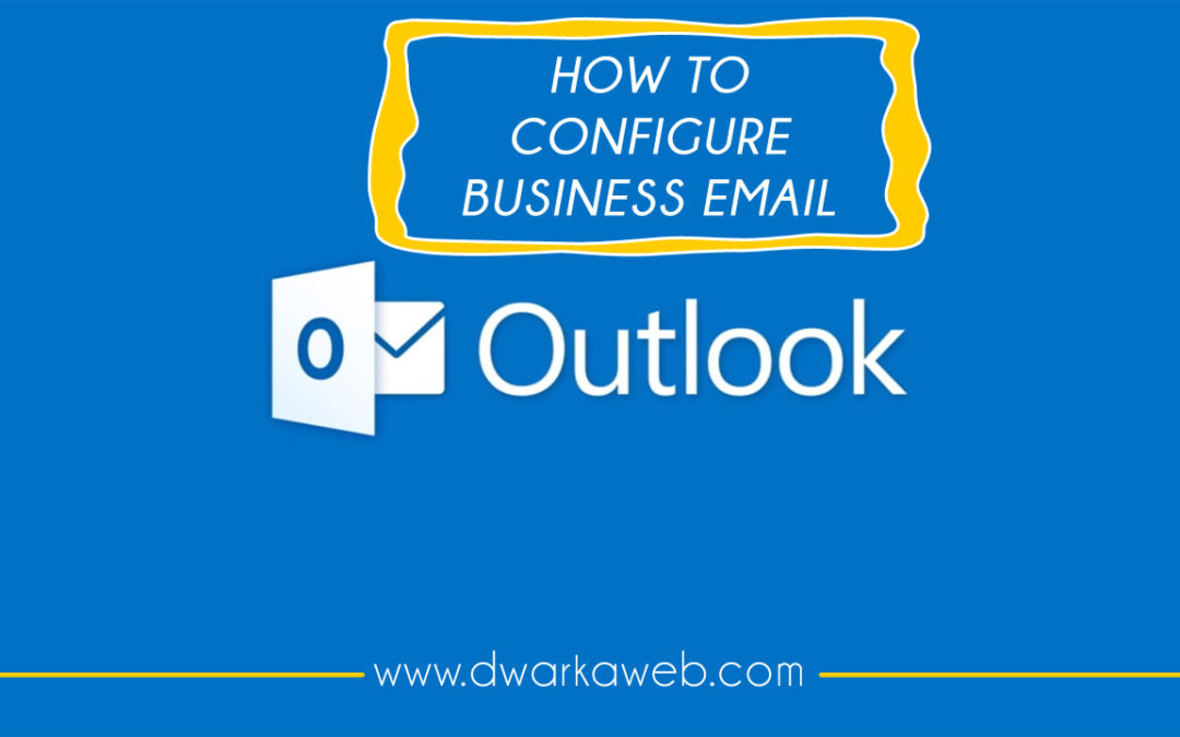 How to configure business email on outlook